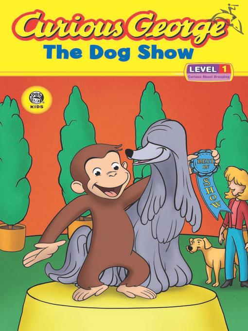 H. A. Rey创作的Curious George the Dog Show (CGTV Read-aloud)作品的详细信息 - 可供借阅